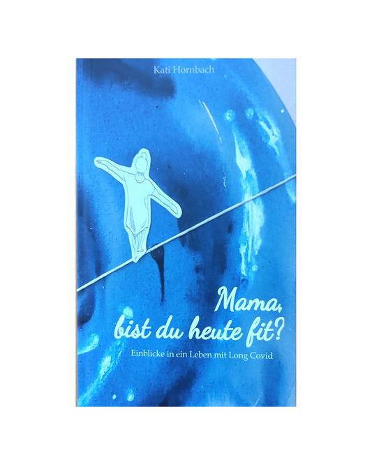 Mama, bist du heute fit? - Einblicke in ein Leben mit Long Covid (Hardcover)